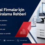 Kurumsal firmalar için yazıcı kiralama rehberi - RealBT