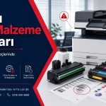 Yazıcı Sarf Malzeme Hataları – toner, kağıt ve bakım kaynaklı yaygın sorunlar