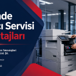Yerinde Yazıcı Servisi Avantajları – RealBT kurumsal teknik servis desteği